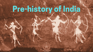 PRE-HISTORY OF INDIA